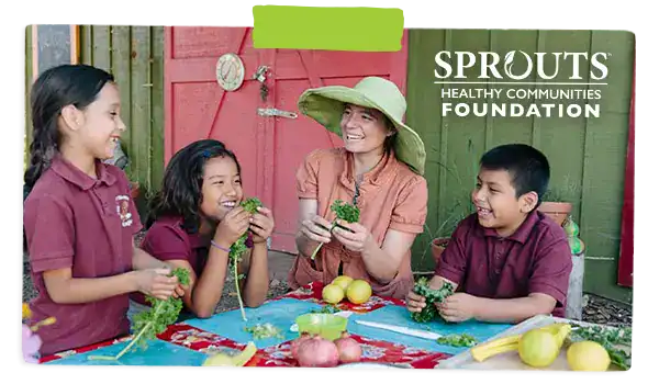 Sprouts Healthy Communities Foundation logo next to a teacher teaching kids gardening